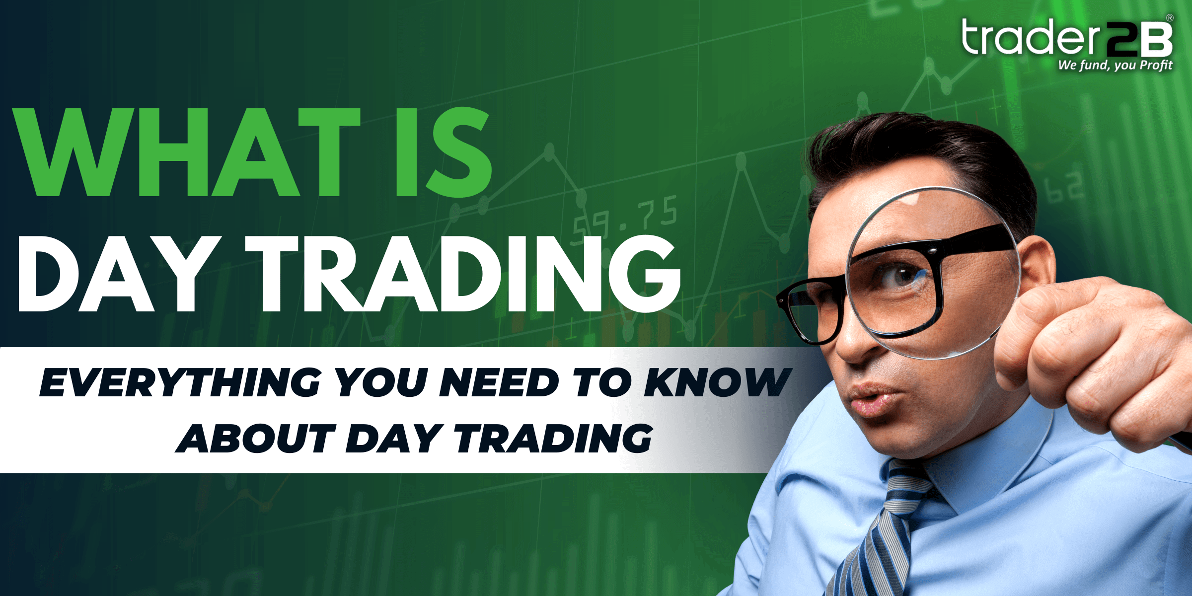 What is Day Trading? Learn more about Day Trading Definition & it's basics