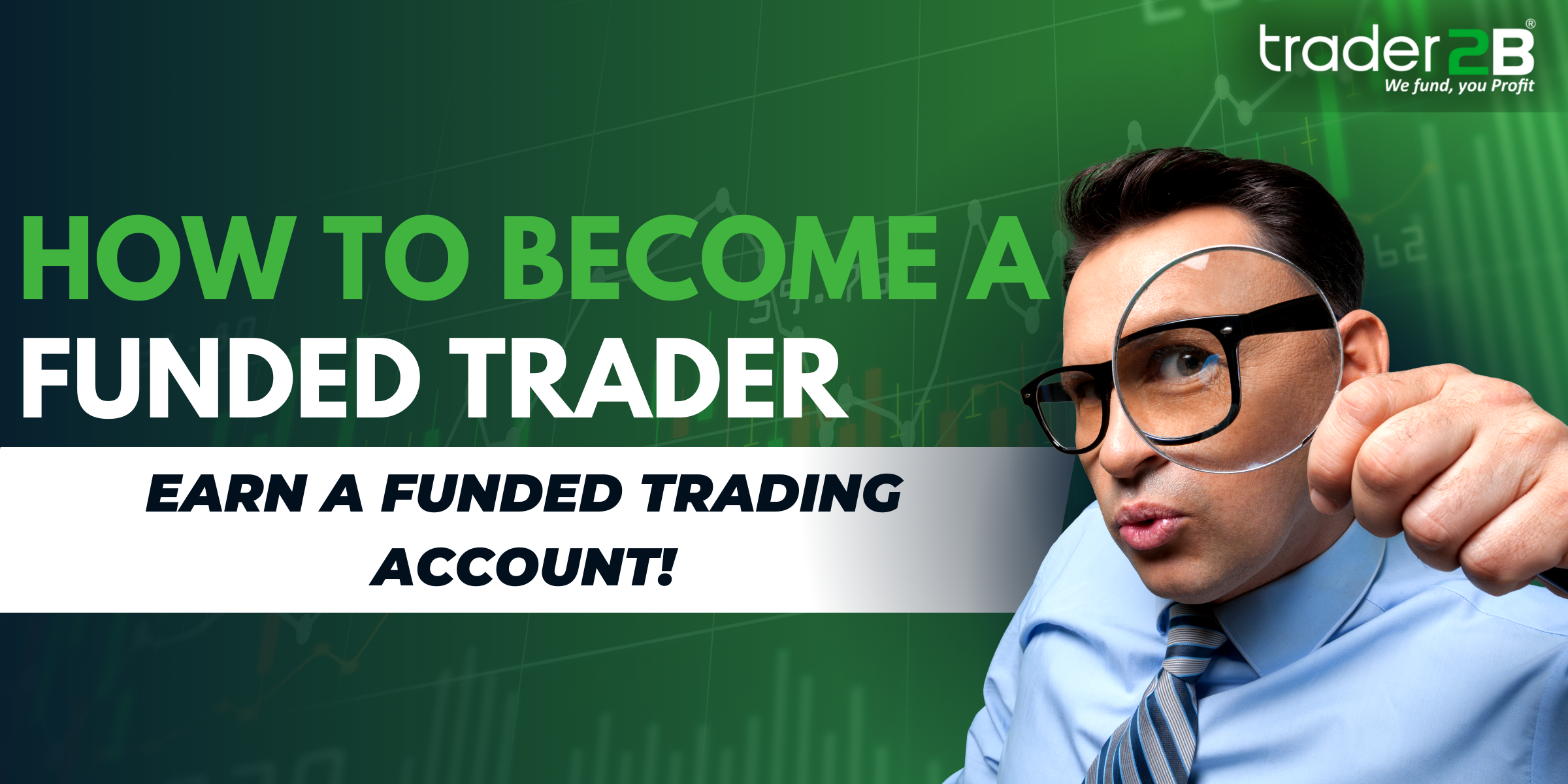 How to become a Funded Trader